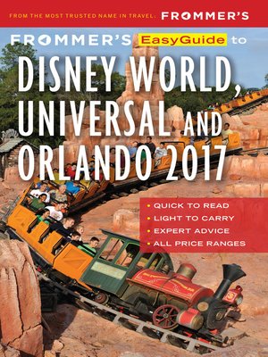 cover image of Frommer's EasyGuide to Disney World, Universal and Orlando 2017